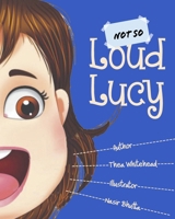 Loud Lucy (Bright-eyed Kids Collection) B0F2TTP8LS Book Cover
