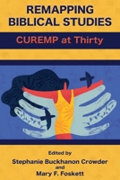 Remapping Biblical Studies: CUREMP At Thirty 1628374810 Book Cover