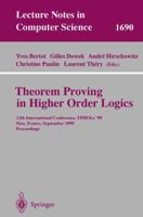 Theorem Proving in Higher Order Logics: 12th International Conference, TPHOLs'99, Nice, France, September 14-17, 1999, Proceedings (Lecture Notes in Computer Science) 3540664637 Book Cover