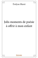 Jolis moments de poésie à offrir à mon enfant (French Edition) 2334192368 Book Cover