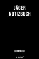 Notizbuch für Jäger: Originelle Geschenk-Idee [120 Seiten liniertes blanko  Papier] (German Edition) 1693092360 Book Cover