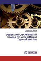 Design and CFD Analysis of Cooling Fin with Different Types of Notches 6139975093 Book Cover