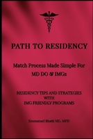 PATH TO RESIDENCY: MATCH PROCESS MADE SIMPLE FOR MD DO & IMG B08C8RW924 Book Cover