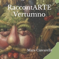 RaccontARTE Vertumno (RaccontARTE osserviamo, ascoltiamo e poi creiamo) B09HHSF15R Book Cover