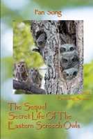 The Sequel Secret Life Of The Eastern Screech Owls: Breeding Season 2022 B0B5FBXSWL Book Cover
