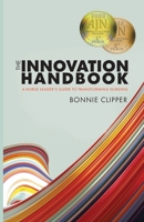The Innovation Handbook: A Nurse Leader’s Guide to Transforming Nursing 1646480783 Book Cover