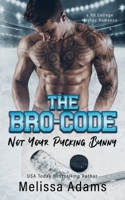 The Bro-code (Not Your Pucking Bunny) B0D9NM6WLD Book Cover