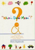 What's Dead Mean?: How to Help Children Cope with Death 0855723165 Book Cover