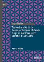 Textual and Artistic Representations of Guide Dogs in Northwestern Europe, 1100-1500 303194724X Book Cover