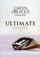 The Green & Black's Organic Ultimate Chocolate Recipes: The New Collection 1906868328 Book Cover