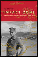 Impact Zone: The Battle of the DMZ In Vietnam, 1967-1968 0817360204 Book Cover