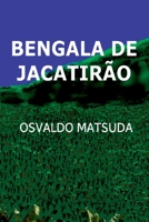 BENGALA DE JACATIRÃO 6500565657 Book Cover