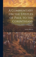 A Commentary on the Epistles of Paul to the Corinthians; Volume II 1022088955 Book Cover