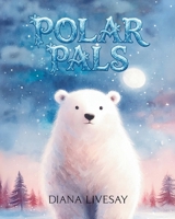 Polar Pals: An Educational Picture Book About Arctic Animals, Wildlife & Climate Change for Kids (Paws and Tails) B0HBKL9X4Z Book Cover