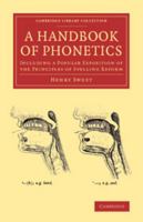 A Handbook Of Phonetics, Including A Popular Exposition Of The Principles Of Spelling Reform 101664566X Book Cover