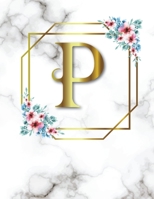 P: 2020-2025 Monthly Planner Initial Monogram Letter P Marble & Gold Floral 6 Year Planner, 72 Months Calendar, Six Year Appointment Schedule Organizer, Personal Agenda Academic Daily, Weekly Inspirat 1677511540 Book Cover