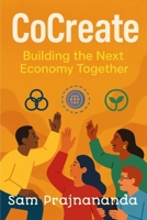 Co-Create: Building the Next Economy Together. B0F73ZS4M6 Book Cover
