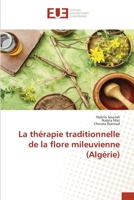 La thérapie traditionnelle de la flore mileuvienne (Algérie) 6203448370 Book Cover