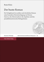 Der Bunte Roman: Der Farbgebrauch Im Antiken Und Christlichen Roman Unter Besonderer Berucksichtigung Von Petrons 'Satyrica', Den 'Metamorphosen' Des 3515090460 Book Cover