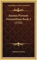 Joannis Piersoni Verisimilium Book 2 (1752) 116617865X Book Cover