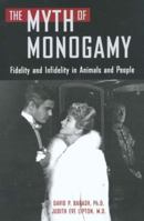 The Myth of Monogamy: Fidelity and Infidelity in Animals and People 0805071369 Book Cover