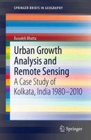 Urban Growth Analysis and Remote Sensing: A Case Study of Kolkata, India 1980–2010 9400746970 Book Cover