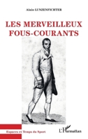 Les merveilleux fous-courants (Espaces Et Temps Du Sport) 2343248028 Book Cover
