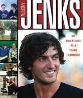 Andrew Jenks: My Adventures as a Young Filmmaker 0545417279 Book Cover