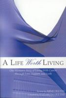 A Life Worth Living 1933148772 Book Cover