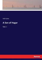 A Son of Hagar: Vol. I 333702064X Book Cover