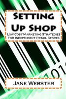 Setting Up Shop: Low Cost Marketing Strategies For Independent Retail Stores 1448665744 Book Cover