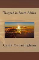 Trapped in South Africa 1973979535 Book Cover