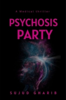 PSYCHOSIS PARTY: The Mind Loses the Rhythm (PSYCHOSIS SERIES) B0GXLGL65X Book Cover