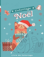 Livre de Coloriage de Noël: Livre de Coloriage sur le Thème de Noël - Pour Enfants, Ado & Adultes - + 90 Dessins B08M2LMFY8 Book Cover