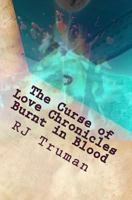 The Curse of Love Chronicles: Burnt in Blood 1976075963 Book Cover