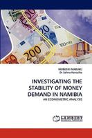 INVESTIGATING THE STABILITY OF MONEY DEMAND IN NAMIBIA: AN ECONOMETRIC ANALYSIS 3838361326 Book Cover