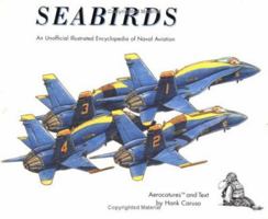 Seabirds: An Unofficial Illustrated Encyclopedia of Naval Aviation 157427046X Book Cover