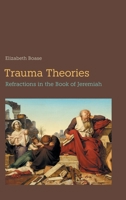 Trauma Theories: Refractions in the Book of Jeremiah (Hebrew Bible Monographs) 1914490509 Book Cover
