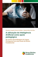 A utilização da Inteligência Artificial como apoio pedagógico (Portuguese Edition) 6209496733 Book Cover
