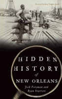 Hidden History of New Orleans 1540242005 Book Cover