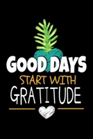 Good Days Start With Gratitude: A 52 Week Guide To Cultivate An Attitude Of Gratitude Journal : Positive Diary For Inspiration & Motivation 1671987675 Book Cover