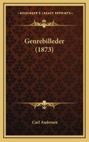 Genrebilleder (1873) 1165428873 Book Cover