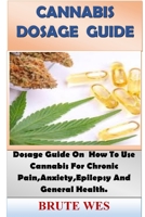Cannabis Dosage Guide 1678123498 Book Cover