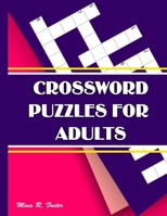 CROSSWORD PUZZLES FOR ADULTS: LARGE-PRINT, MEDIUM-LEVEL PUZZLES THAT ENTERTAIN AND CHALLENGE B08KWV8YWW Book Cover
