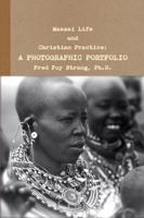 Maasai Life and Christian Practice: A Photographic Portfolio 0578052458 Book Cover