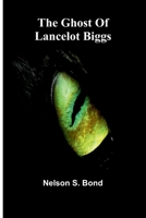 The Ghost Of Lancelot Biggs 9369052844 Book Cover