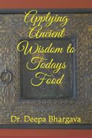 Applying Ancient Wisdom to Todays Food 179659301X Book Cover