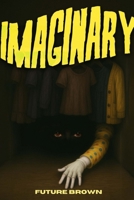 Imaginary B0FS9GK1ZZ Book Cover