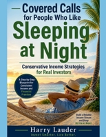 Covered Calls for People Who Like Sleeping at Night B0H6PPGGSV Book Cover