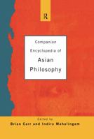 Companion Encyclopedia of Asian Philosophy 0415240387 Book Cover